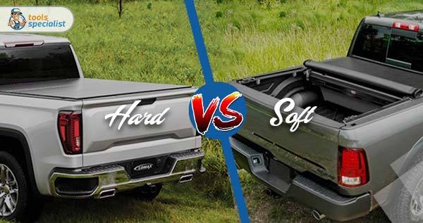 Hard Vs Soft Tonneau Covers Which One The Best In 2020